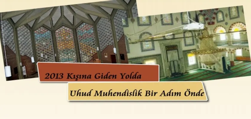 2013 Kışına Giden Yolda Uhud Mühendislik Bir Adım Önde