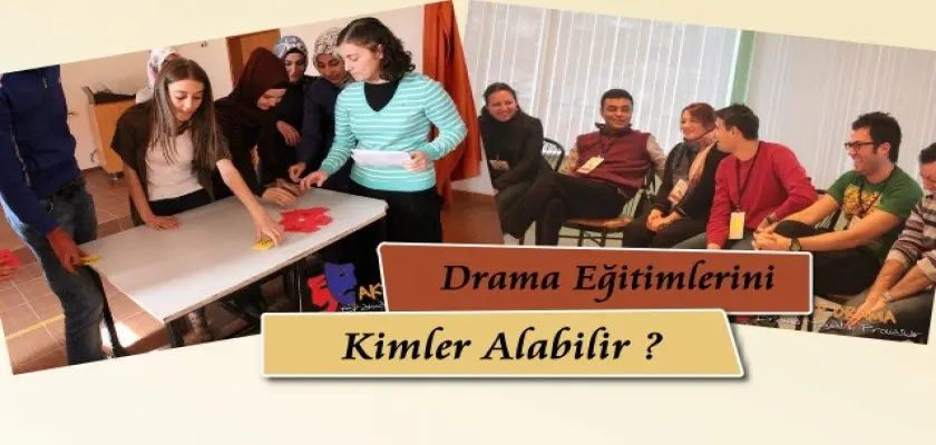 Drama Eğitimlerini Kimler Alabilir