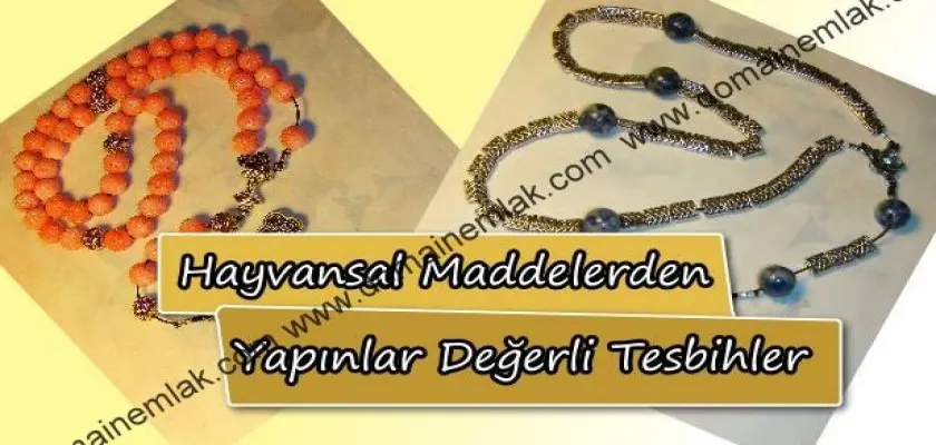 Hayvansal Maddelerden Yapılan Değerli Tesbihler