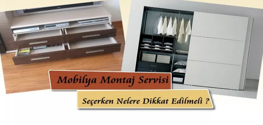 Mobilya Montaj Servisi Seçerken Nelere Dikkat Edimelidir