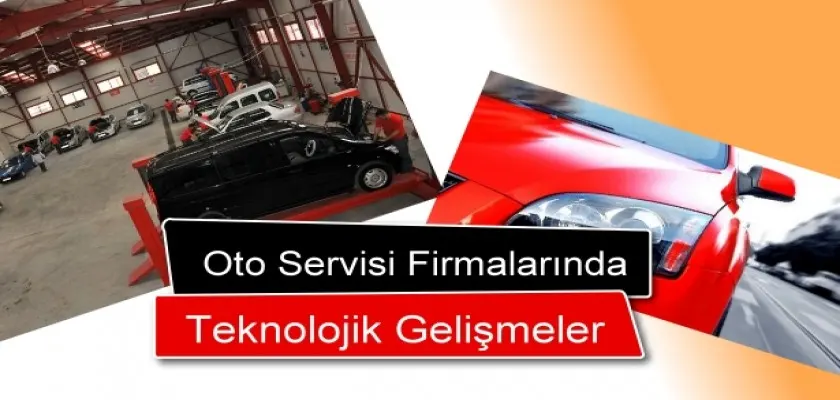 Oto Servisi Firmalarında Teknolojik Gelişmeler!