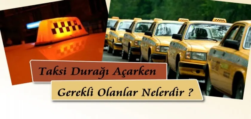 Taksi Durağı Açarken Gerekli Olanlar Nelerdir