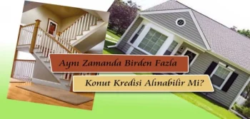 Aynı Zamanda Birden Fazla Konut Kredisi Alınabilir Mi?