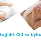 Sağlıklı Bir Cilt İçin Uyku